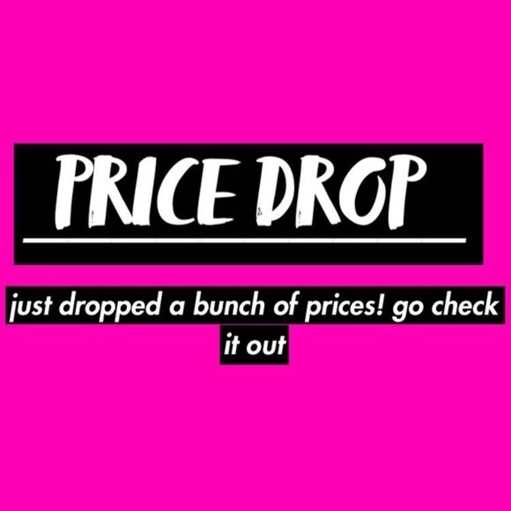 Dropped most of my prices